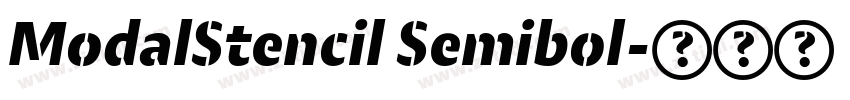 ModalStencil Semibol字体转换 ModalStencil Semibol字体转换